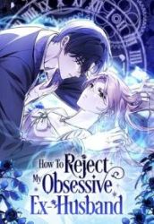 How To Reject My Obsessive Ex-Husband Cover Image