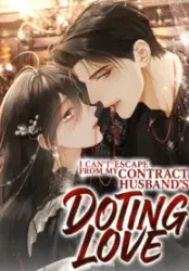 I Can’t Escape From My Contract Husband’s Doting Love poster